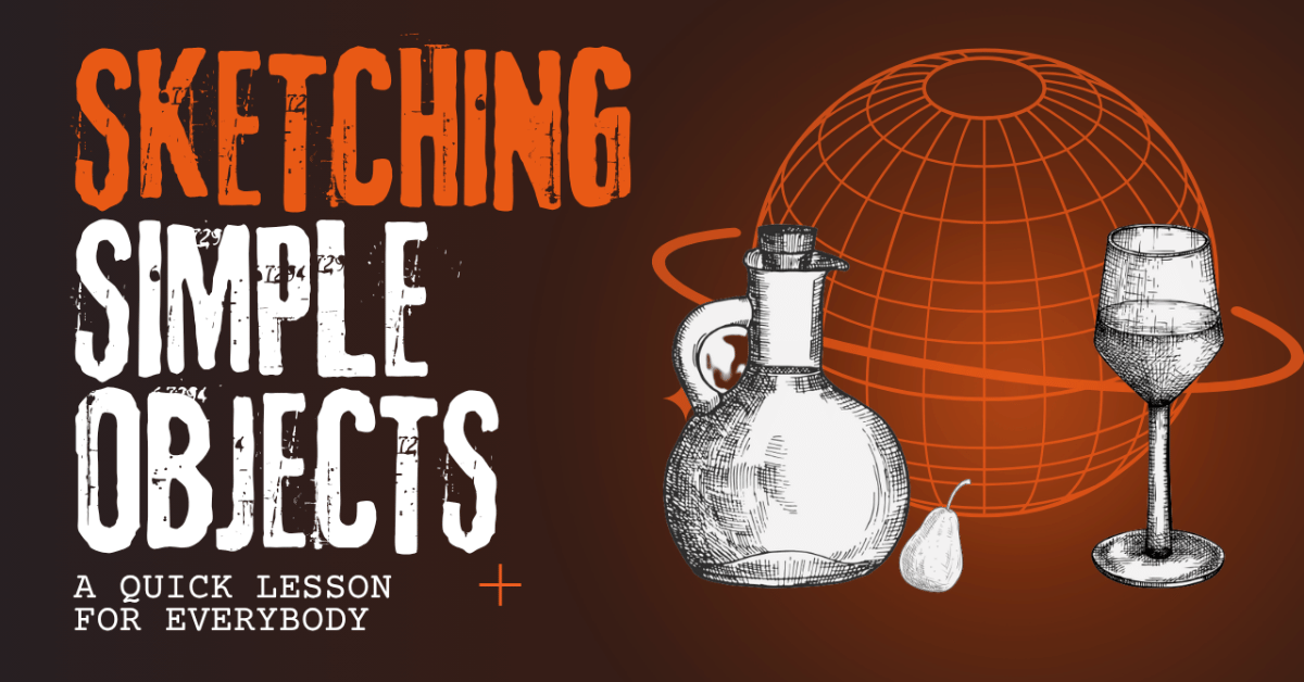 Sketching Simple Objects – Jug and a Wine Glass - Fostering Creativity